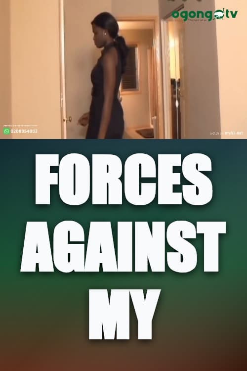 Watch Forces Against My - Luganda Translated Movie by Vj Soul