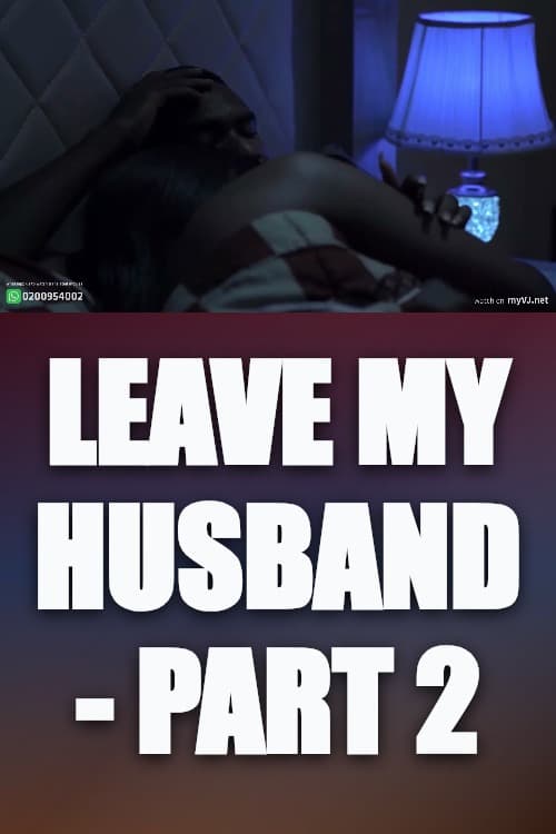 Watch Leave My Husband - Part 2 - Luganda Translated Movie by Vj Sharz